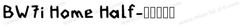 BW7i Home Half字体转换